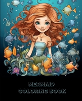 Mermaid Coloring Book for Children: Mermaid Underwater Coloring Pages for all ages. Features Mermaids, fish and underwater images... perfect for calm coloring and rainy days B0CD95JXV3 Book Cover