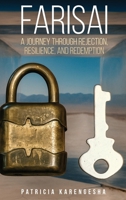 Farisai: A Journey Through Rejection, Resilience, and Redemption 1918130132 Book Cover