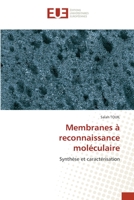 Membranes à reconnaissance moléculaire: Synthèse et caractérisation 6202549874 Book Cover