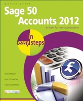 Sage 50 Accounts 2012 in easy steps 1840785306 Book Cover