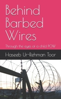 Behind Barbed Wires: Through the eyes of a child POW B0DPVGMCGR Book Cover