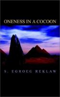 Oneness in a Cocoon 1403335184 Book Cover