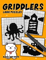 Griddlers Logic Puzzles Black and White: Nonogram Puzzle Book for Adults, Hanjie Picross Book, Gift for Brain Teaser Lovers B08GBCW58M Book Cover