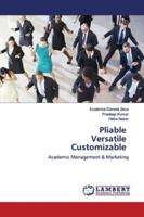 Pliable Versatile Customizable: Academic Management & Marketing 6139447496 Book Cover