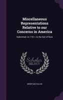 Miscellaneous Representations Relative to Our Concerns in America - Primary Source Edition 0548687773 Book Cover