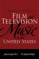 A Research Guide to Film and Television Music in the United States 0810876884 Book Cover