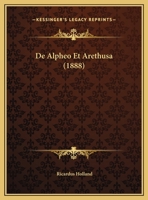 De Alpheo Et Arethusa (1888) 1169548164 Book Cover