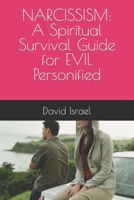 Narcissism: A Spiritual Survival Guide For Evil Personified B0CKLQSH2Q Book Cover