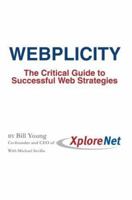 Webplicity: The Critical Guide to Successful Web Strategies 0595345751 Book Cover