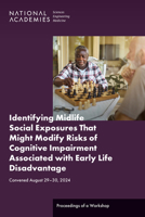 Identifying Midlife Social Exposures That Might Modify Risks of Cognitive Impairment Associated with Early Life Disadvantage: Proceedings of a Workshop 0309733766 Book Cover