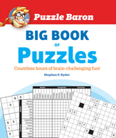 Puzzle Baron's Big Book of Puzzles: Countless Hours of Brain-Challenging Fun! 146545912X Book Cover