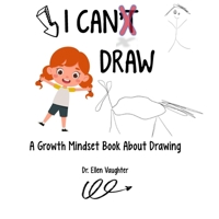 I CAN Draw: A Growth Mindset Book About Drawing B0CCZSTFYD Book Cover