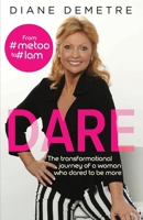 Dare: The Transformational Journey of a Woman Who Dared to Be More 1738497909 Book Cover