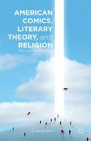 American Comics, Literary Theory, and Religion: The Superhero Afterlife 1349499617 Book Cover