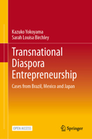 Transnational Diaspora Entrepreneurship: Cases from Brazil, Mexico and Japan 9819693802 Book Cover