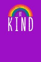 Be Kind: Notebook, 6x9 inches, 120 checkered white pages for LGBT Fans 1075150248 Book Cover