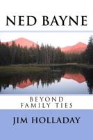 NED BAYNE - Beyond Family Ties 1986387143 Book Cover