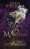 Gods and Monsters Book 7 of the Warden 1946092150 Book Cover