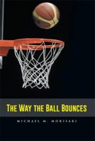 The Way the Ball Bounces 1499004176 Book Cover