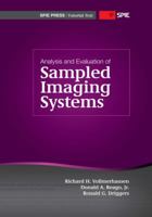 Analysis and Evaluation of Sampled Imaging Systems (SPIE Tutorial Text Vol. TT87) (SPIE Tutorial Texts) 0819480770 Book Cover