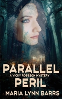Parallel Peril (A Vicky Robeson Mystery) 1509265066 Book Cover