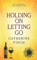Holding On Letting Go 2956320424 Book Cover