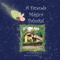 A Fazenda Mágica Palmital: Meu primeiro Contato com a Natureza B098GX28M3 Book Cover