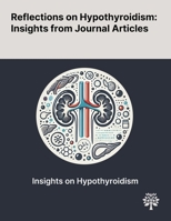 Reflections on Hypothyroidism: Insights From Journal Articles 1022901796 Book Cover