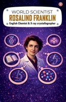 World Scientist: Rosalind Franklin 9363214699 Book Cover