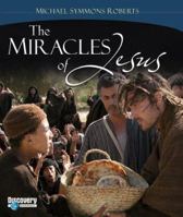The Miracles of Jesus (Discovery Channel) 0801012929 Book Cover