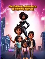 THE MAGICAL ADVENTURE OF MUMMY MARVEL B0CP6NC3LS Book Cover