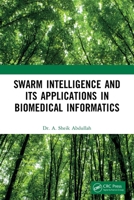 Swarm Intelligence and its Applications in Biomedical Informatics 1032356499 Book Cover