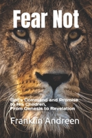 Fear Not: God's Command and Promise to His Children, From Genesis to Revelation 154426187X Book Cover
