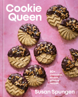 Cookie Queen: 100 Irresistible, Doable, Giftable Recipes 0593980743 Book Cover