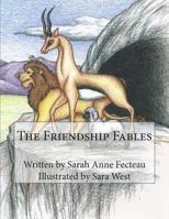 The Friendship Fables 0992155304 Book Cover