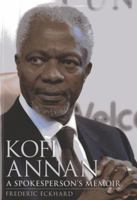 Kofi Annan: A Spokesperson's Memoir 1932646566 Book Cover