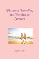 Flammes Jumelles, des Chemins de lumière 2957759322 Book Cover