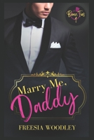 Marry Me Daddy B0BCS36V5P Book Cover