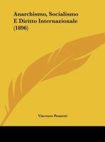 Anarchismo, Socialismo E Diritto Internazionale 1169403581 Book Cover