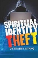 Spiritual Identity Theft: Spiritual Identity Theft Series - Volume 1 1088179576 Book Cover