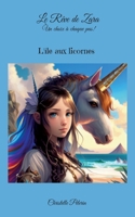 Le Rêve de Zara. Un choix à chaque pas!: L'île aux licornes 2322469580 Book Cover