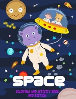 SPACE COLORING AND ACTIVITY BOOK: Fantastic Coloring Book With Planets, Astronauts, Space Ships, Rockets - A Wonderful Book For Learning, Coloring, Dot To Dot, Mazes, Word Search and More! B088VQ1SXM Book Cover