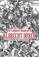 The Complete Woodcuts of Albrecht Dürer 0486210979 Book Cover