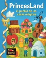 PrincesLand: el pueblo de las casas mágicas B0FTTY9H4Y Book Cover