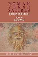 Roman Verse Satires: Spleen and Ideal (Greece and Rome Studies) 1805968939 Book Cover