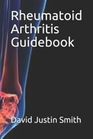 Rheumatoid Arthritis Guidebook 1980471843 Book Cover