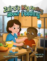 Zaire's Big Feelings About Feedings B0F6LSVK9S Book Cover