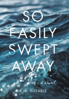 So Easily Swept Away 1665786272 Book Cover