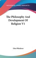 The Philosophy And Development Of Religion V1 116293395X Book Cover