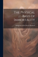 The Physical Basis of Immortality 1019967196 Book Cover